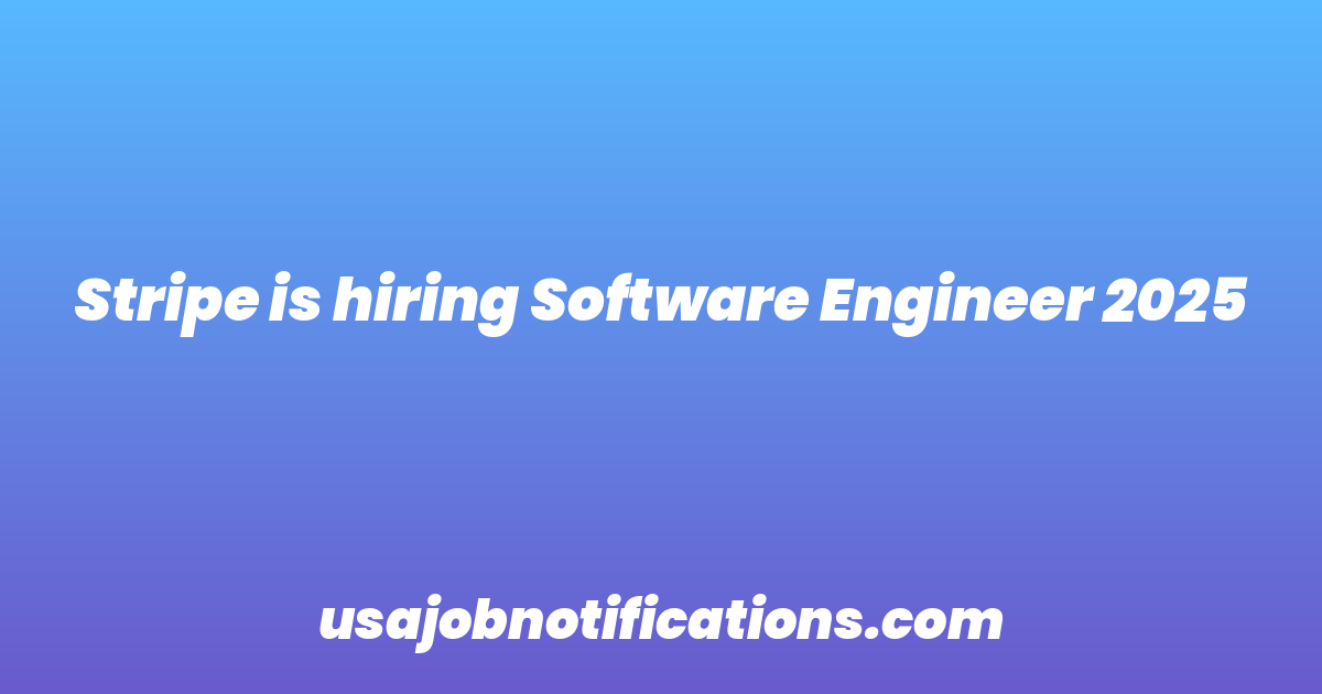 Stripe is hiring Software Engineer 2025