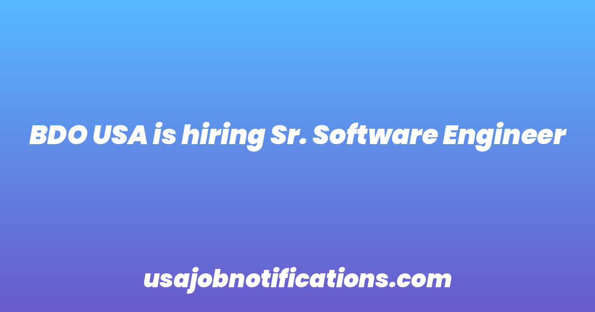 BDO USA is hiring Sr. Software Engineer