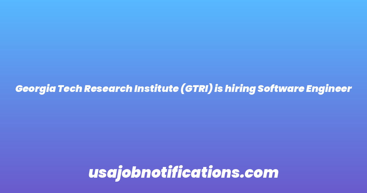 Georgia Tech Research Institute (GTRI) is hiring Software Engineer