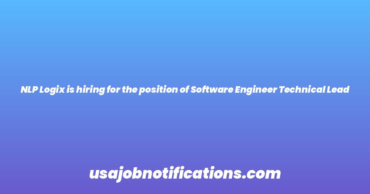 NLP Logix is hiring for the position of Software Engineer Technical Lead