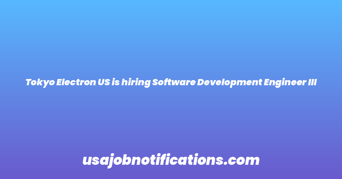 Tokyo Electron US is hiring Software Development Engineer III