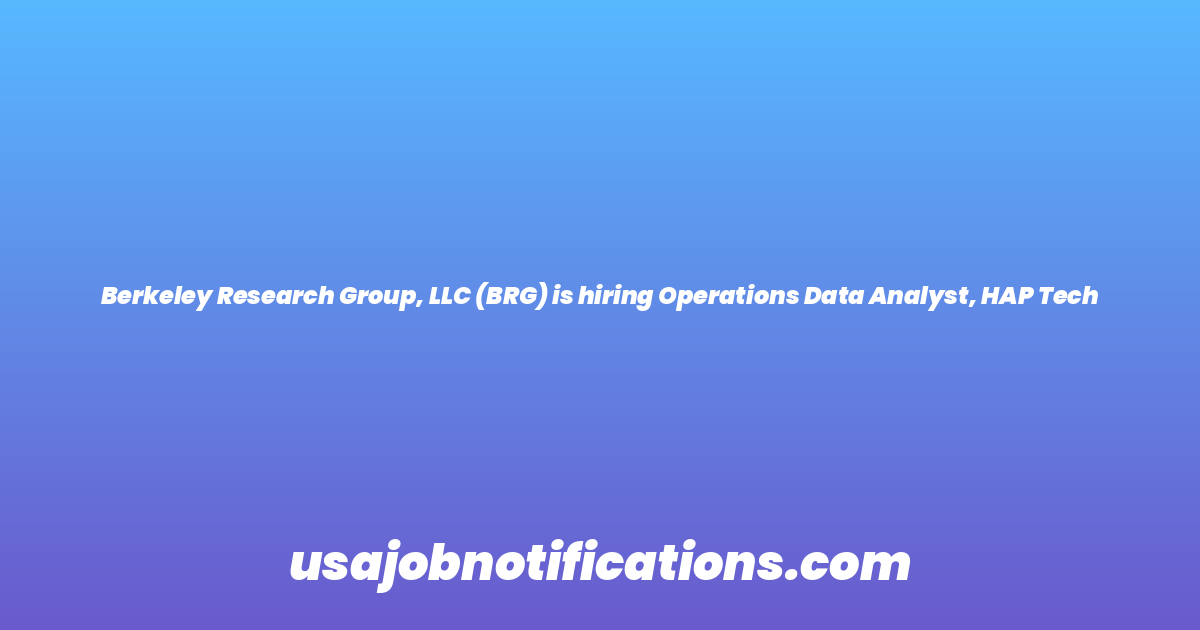 Berkeley Research Group, LLC (BRG) is hiring Operations Data Analyst, HAP Tech