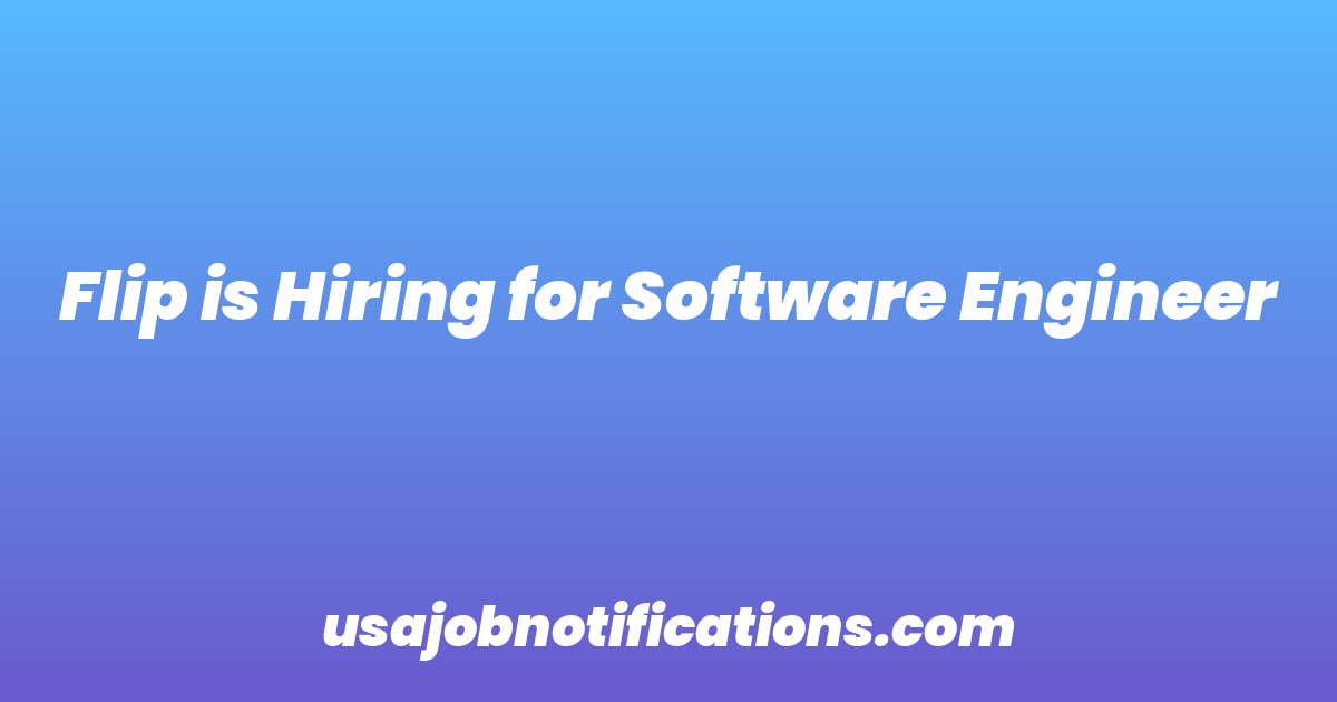 Flip is Hiring for Software Engineer