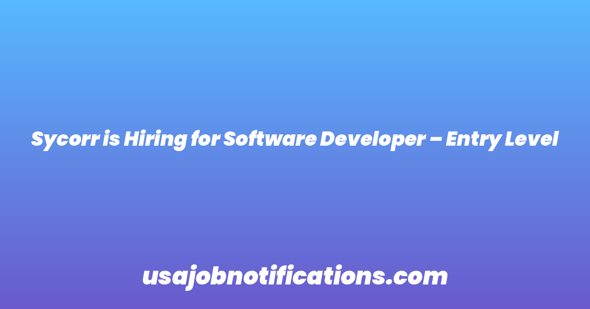 Sycorr is Hiring for Software Developer – Entry Level