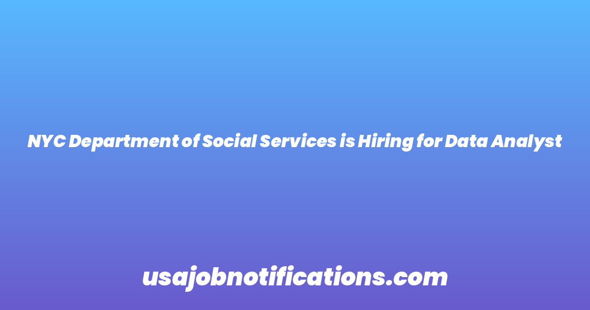 NYC Department of Social Services is Hiring for Data Analyst