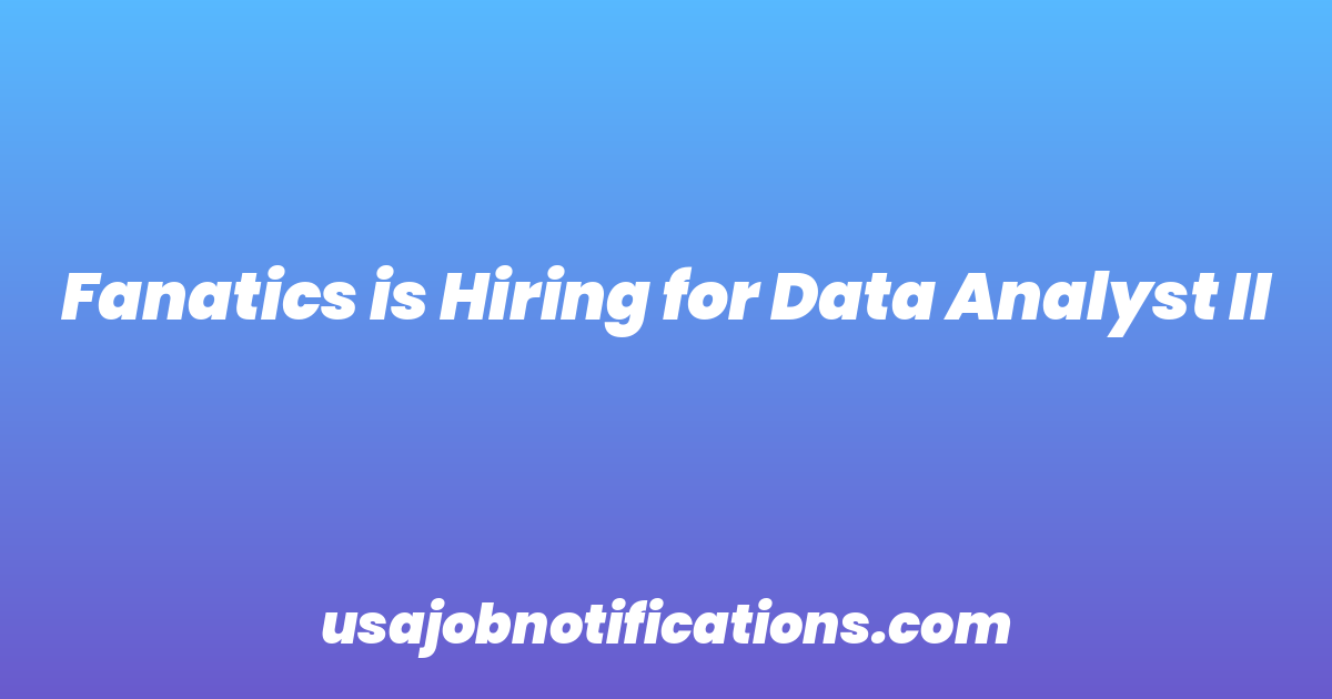 Fanatics is Hiring for Data Analyst II