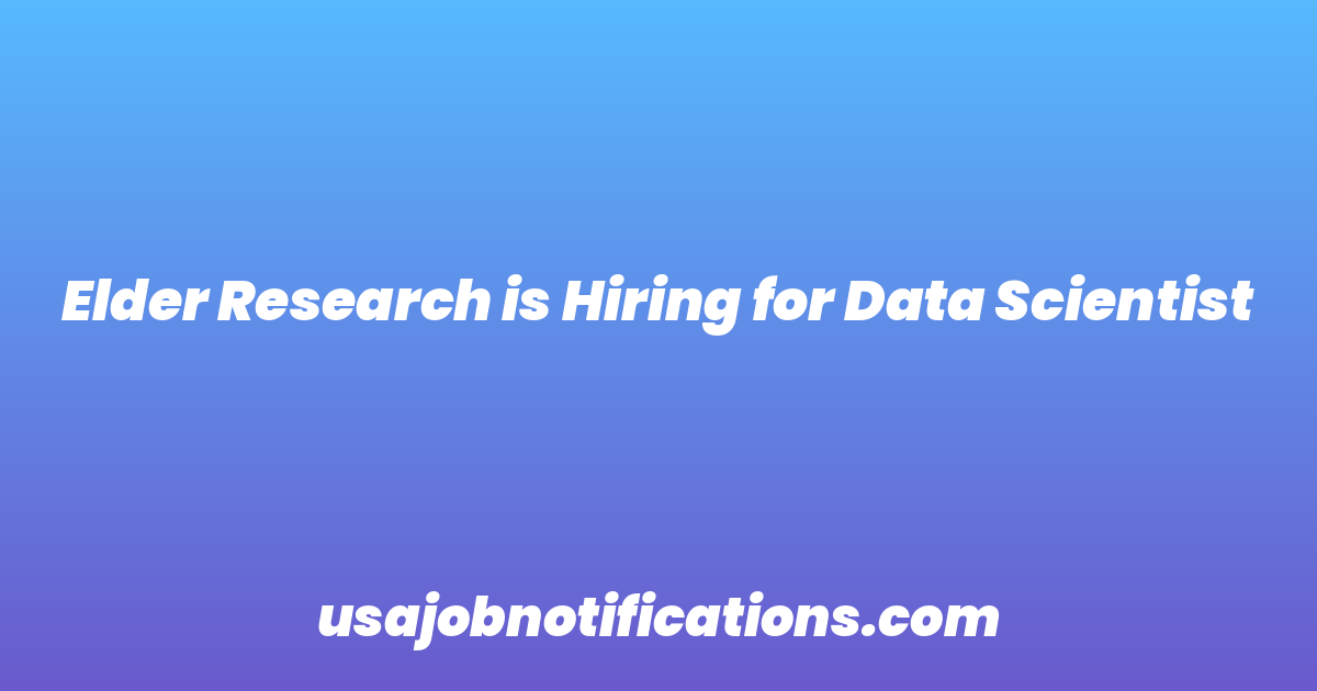 Elder Research is Hiring for Data Scientist